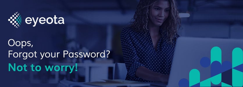 Image says: Oops forgot your password? Not to worry!