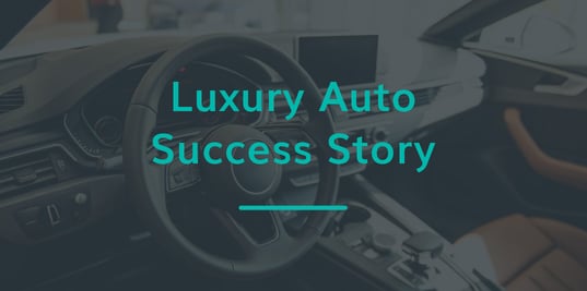 Luxury Auto Success Story
