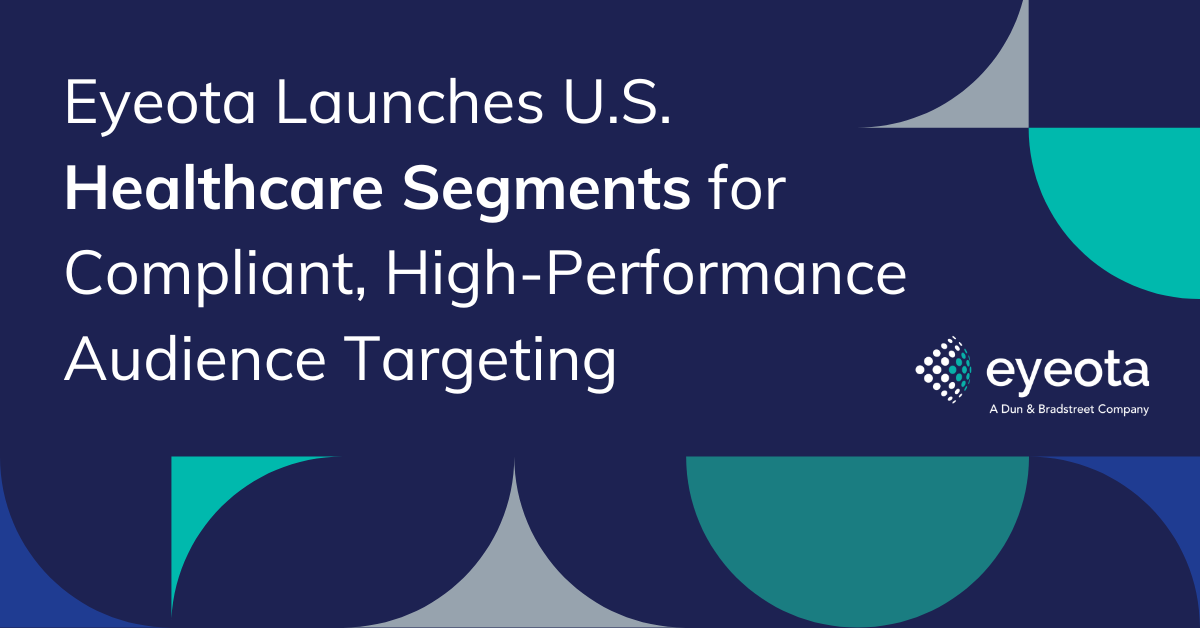 Eyeota Launches U.S. Healthcare Segments for Compliant, High-Performance Audience Targeting